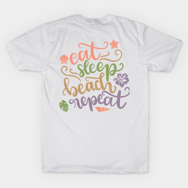 Eat Sleep Beach Repeat by OddPop